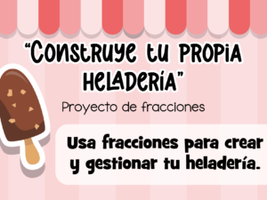 Construye tu propia heladeria - Proyecto Fracciones - woo1-03